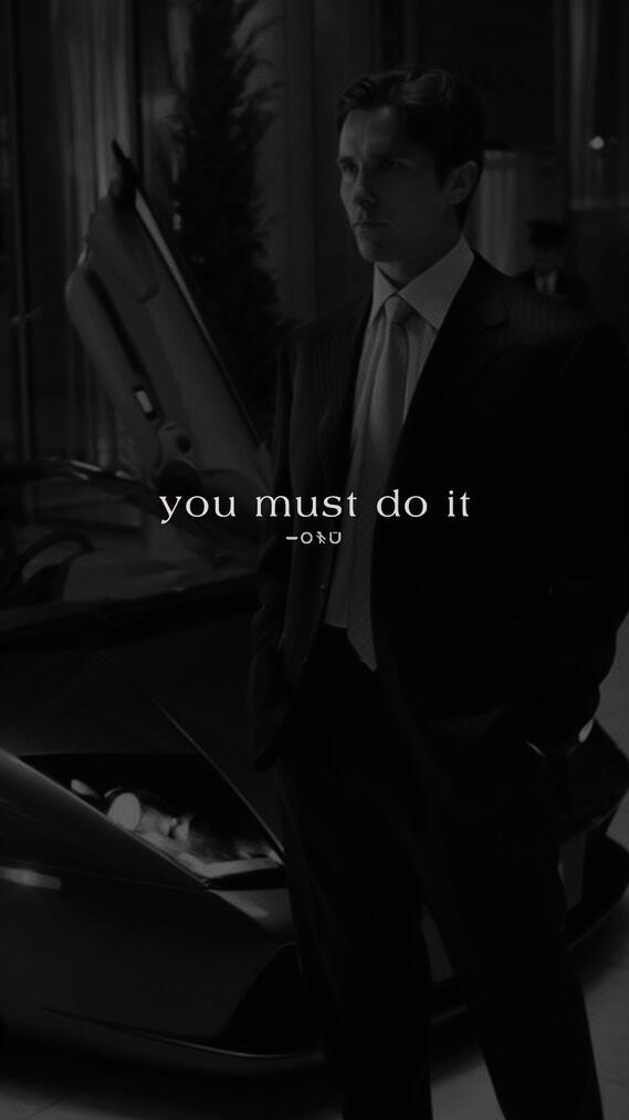 you must do it