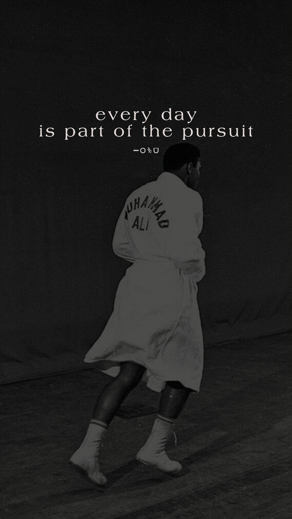 every day is part of the pursuit