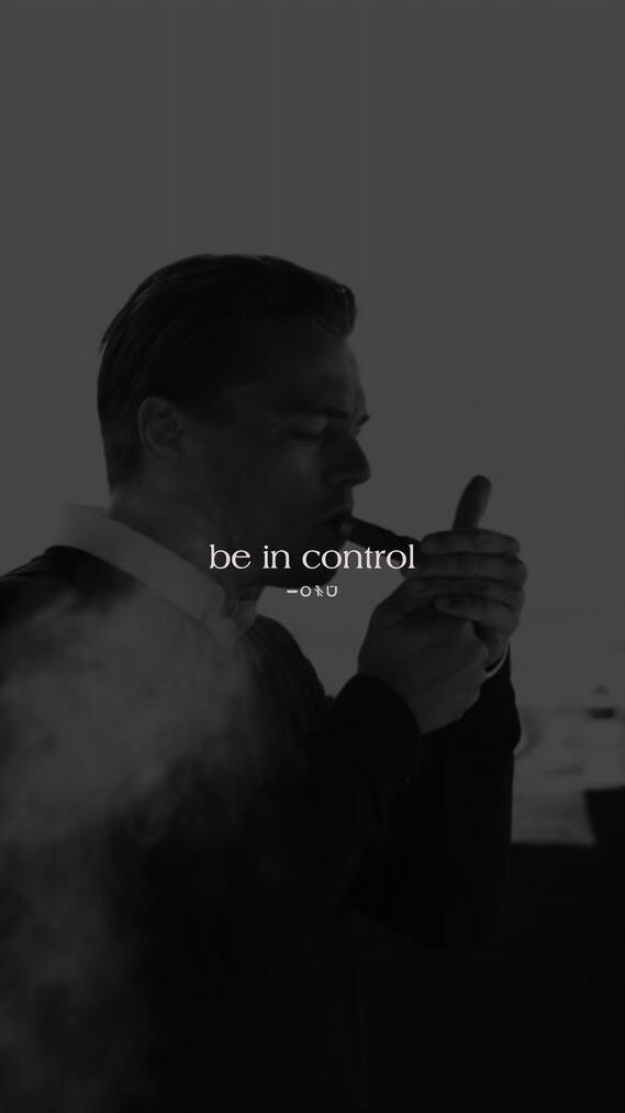 be in control
