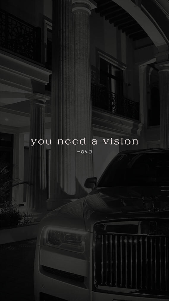 you need a vision