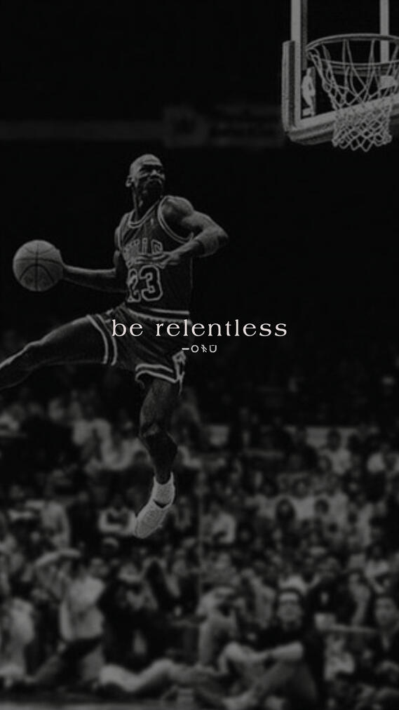 be relentless